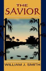 The Savior - William J. Smith