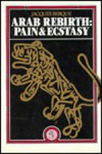 Arab Rebirth: Pain and Ecstasy - Jacques Berque, Quintin Hoare