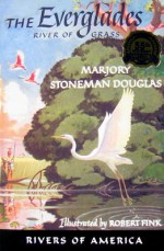 Everglades: River of Grass - Marjory Stoneman Douglas