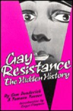 Gay Resistance: The Hidden History - Sam Deaderick, Tamara Turner