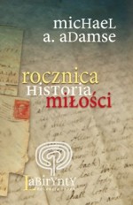 Rocznica. Historia miłości - Michael A. Adamse