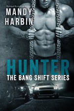 Hunter: The Bang Shift: The Bang Shift (Book Two) - Mandy Harbin