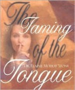 The Taming of the Tongue - Elaine Murray Stone