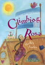 Climbing Rosa - Shelley Fowles