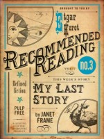 My Last Story (Electric Literature's Recommended Reading) - Janet Frame, Etgar Keret