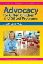 Advocacy for Gifted Children and Gifted Programs - Joan D. Lewis