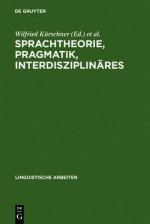 Sprachtheorie, Pragmatik, Interdisziplinares: Akten Des 19. Linguistischen Kolloquiums: Vechta 1984, Bd. 2 - Wilfried Kürschner, Rüdiger Vogt, Sabine Siebert-Nemann