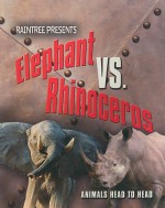 Elephant vs. Rhinoceros - Isabel Thomas