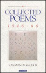 Collected Poems: Collected Poems 1946 1986 - Raymond Garlick