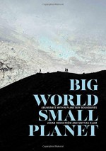 Big World, Small Planet: Abundance within Planetary Boundaries - Johan Rockström, Mattias Klum, Peter Miller