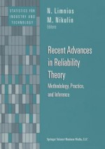 Recent Advances in Reliability Theory: Methodology, Practice, and Inference - N. Limnios, M.S. Nikulin