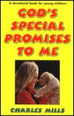 God's Special Promises to Me: A Devotional Book for Young Children - Charles Mills