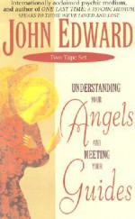 Understanding Your Angels - John Edward