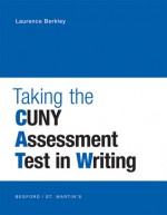 Taking the CUNY Assessment Test in Writing - Laurence D. Berkley