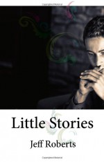 Little Stories - Jeff Roberts