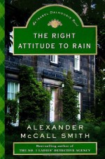 The Right Attitude to Rain - Alexander McCall Smith