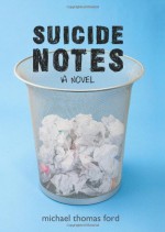 Suicide Notes - Michael Thomas Ford