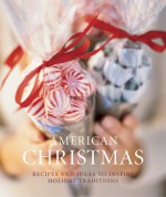 American Christmas: Recipes and Ideas to Inspire Holiday Traditions - Judith H. Dern, Jennifer L. Newens