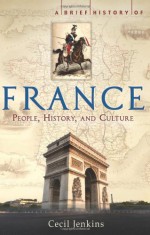 A Brief History of France - Cecil Jenkins