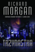 Trzynastka - Richard K. Morgan, Marek Pawelec