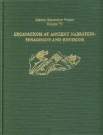 Excavations at Ancient Nabratein: Synagogue and Environs - Eric M. Meyers