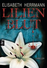 Lilienblut (German Edition) - Elisabeth Herrmann