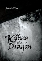 Killing the Dragon - Ron Collins