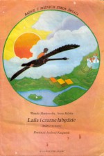 Laila i czarne łabędzie. Baśń Sudanu - Wanda Markowska, Anna Milska