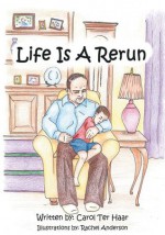 Life Is A Rerun - Carol Ter Haar, Rachel Anderson