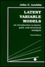 Latent Variable Models: An Introduction to Factor, Path, and Structural Analysis - John C. Loehlin