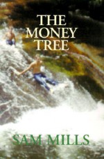 The Money Tree - Sam Mills