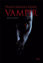 Traue niemals einem Vampir (German Edition) - Diana Scott