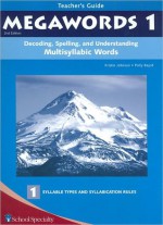 Megawords 1, Teacher's Guide: Decoding, Spelling, and Understanding Multiisyllabic Words, 2nd Edition - Kristin Johnson, Polly Bayrd