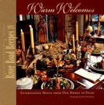 River Road Recipes IV: Warm Welcomes: Entertaining Menus from Our Homes to Yours - Junior League of Baton Rouge, David Humphreys