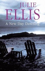 A New Day Dawning - Julie Ellis