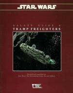 Star Wars: Galaxy Guide 6: Tramp Freighters - Stewart Weick, Mark Rein-Hagen, Eric Trautmann