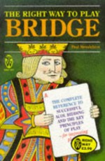 The Right Way to Play Bridge - Paul Mendelson