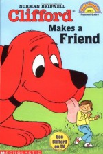 Clifford Makes a Friend (Hello Reader, Level 1) - Norman Bridwell