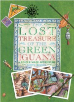 The Lost Treasure of the Green Iguana: A Jungle Maze Adventure - Judith Rossell