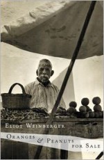 Oranges and Peanuts for Sale - Eliot Weinberger