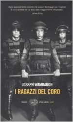 I ragazzi del coro - Joseph Wambaugh, Marina Valente