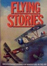 Flying Stories - Michael Wood, Jules Verne, Desmond Bagley, Winifred Finlay, Ralph Barker, Larry Forrester, Leslie Roberts, Hayden McAllister, James McCudden, Richard Pape, David Guthrie, Bob Braham, Richard Townsend Bickers, Peter Champion, George Beurling, H.R. Allen, John Simpson, W. 