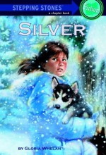 Silver - Gloria Whelan, Stephen Marchesi