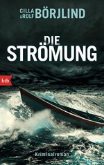 Die Strömung: Kriminalroman (Die Rönning/Stilton-Serie 3) - Rolf Börjlind, Cilla Börjlind, Christel Hildebrandt