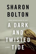 A Dark and Twisted Tide (Lacey Flint Novels) - Sharon Bolton, S. J. Bolton