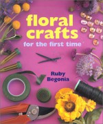 Floral Crafts for the first time - Ruby Begonia