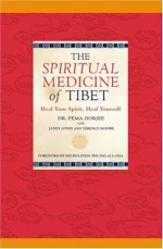 The Spiritual Medicine of Tibet - Pema Dorjee, Terence Moore