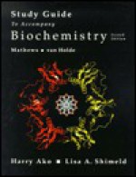 Study Guide for Biochemistry - Christopher K. Mathews, Richard A. Freedland