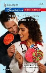 The Doctor + Four (Harlequin American Romance # 1130) - Jacqueline Diamond