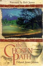 The Chosen Path - Pamela Deuel Johnson, Debbie Johnson